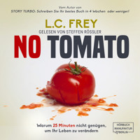 NO TOMATO: Warum 25 Minuten nicht genügen, um Ihr Leben zu verändern - Der kreative Weg zu mehr Fokus, Zeit und einem erfüllten Leben (ungekürzt) - L. C. Frey - Hörbuch