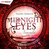 Tränenglut - Midnight Eyes, Teil 3 (ungekürzt) - Juliane Maibach - Hörbuch
