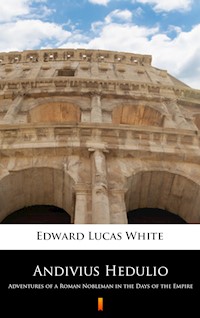 Andivius Hedulio - Edward Lucas White - E-Book
