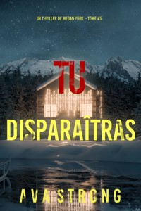 Tu disparaîtras (Un thriller de Megan York — tome 5) - Ava Strong - E-Book