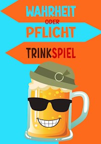 Wahrheit oder Pflicht | Trinkspiel - Daniel Chmiel - E-Book