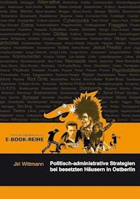 Politisch-administrative Strategien bei besetzten Häusern in Ostberlin - Jiri Wittmann - E-Book