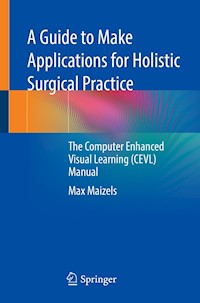 A Guide to Make Applications for Holistic Surgical Practice - Max Maizels - E-Book