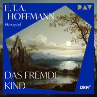Das fremde Kind - E.T.A. Hoffmann - Hörbuch