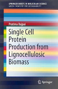 Single Cell Protein Production from Lignocellulosic Biomass - Pratima Bajpai - E-Book