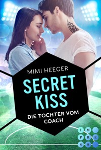 Secret Kiss. Die Tochter vom Coach (Secret-Reihe 1) - Mimi Heeger - E-Book