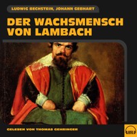 Der Wachsmensch von Lambach - Johann Gebhart - Hörbuch