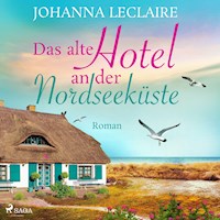 Das alte Hotel an der Nordseeküste - Johanna Leclaire - Hörbuch