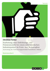 Erarbeitung eines Entlohnungs- und Prämienmodells bei einem mittelständischen Industriepartner im Form- und Werkzeugbau - Christian Ferber - E-Book