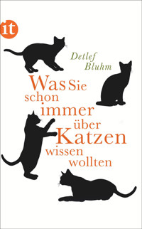 Was Sie schon immer über Katzen wissen wollten - Detlef Bluhm - E-Book