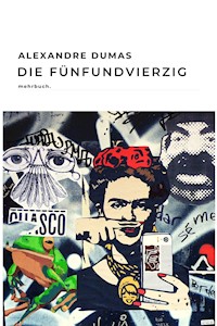 Die Fünfundvierzig - Alexandre Dumas - E-Book