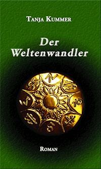 Der Weltenwandler - Tanja Kummer - E-Book
