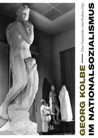 Georg Kolbe im Nationalsozialismus - Magdalena Bushart - E-Book