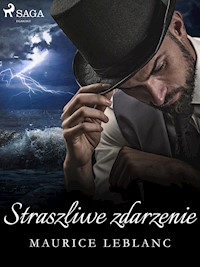 Straszliwe zdarzenie - Leblanc Maurice - E-Book
