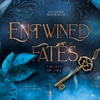 Entwined Fates: The Key of Fire - Fantasy Audiobook - Juliane Maibach - Hörbuch
