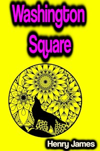 Washington Square - Henry James - E-Book