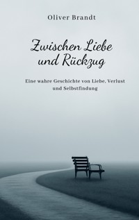 Zwischen Liebe und Rückzug - Oliver Brandt - E-Book