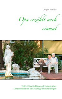 Opa erzählt noch einmal - Jürgen Hembd - E-Book