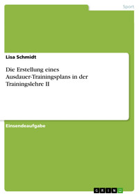Die Erstellung eines Ausdauer-Trainingsplans in der Trainingslehre II - Lisa Schmidt - E-Book