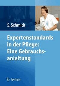 Expertenstandards in der Pflege: Eine Gebrauchsanleitung - Simone Schmidt - E-Book