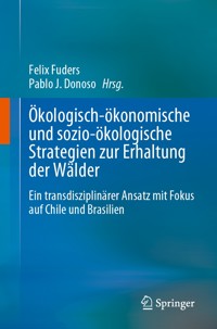 Ökologisch-ökonomische und sozio-ökologische Strategien zur Erhaltung der Wälder -  - E-Book