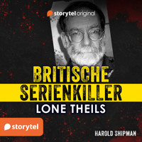 Britische Serienkiller - Harold Shipman - Lone Theils - Hörbuch