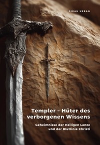 Templer – Hüter des verborgenen Wissens - Sirah Urban - E-Book