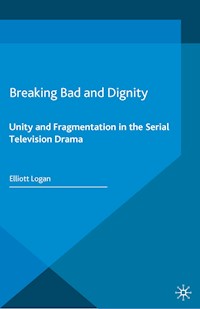 Breaking Bad and Dignity - Elliott Logan - E-Book