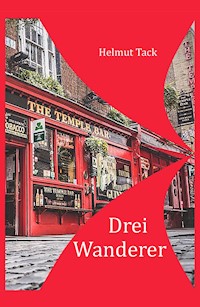 Drei Wanderer - Helmut Tack - E-Book