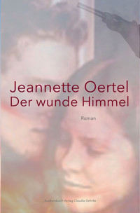Der wunde Himmel - Jeannette Oertel - E-Book
