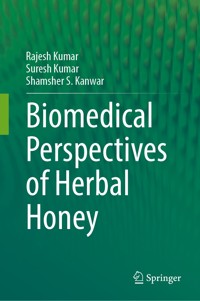 Biomedical Perspectives of Herbal Honey - Rajesh Kumar - E-Book