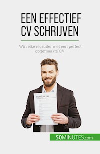 Een effectief CV schrijven - Pierre Latour - E-Book