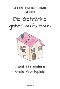 Die Getränke gehen aufs Haus - Georg Breinschmid - E-Book