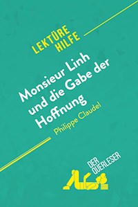 Monsieur Linh und die Gabe der Hoffnung von Philippe Claudel (Lektürehilfe) - der Querleser - E-Book