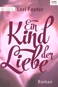 Ein Kind der Liebe - Lori Foster - E-Book