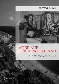 MORD AUF FLÜSTERNDEM SAND - EIN FALL FÜR CHEFINSPEKTOR CROMWELL - Victor Gunn - E-Book