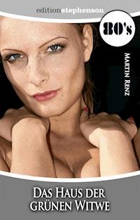 Das Haus der grünen Witwe - Martin Renz - E-Book