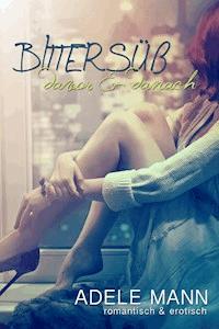 Bittersüß - davor & danach - Adele Mann - E-Book
