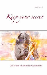 Keep your secret - Diana Mond - E-Book