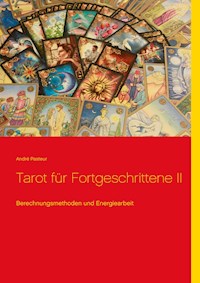 Tarot für Fortgeschrittene II - André Pasteur - E-Book