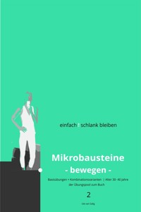 einfach ! schlank bleiben - Mikrobausteine -bewegen- 2 - Ute van Salig - E-Book
