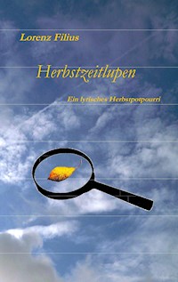 Herbstzeitlupen - Lorenz Filius - E-Book