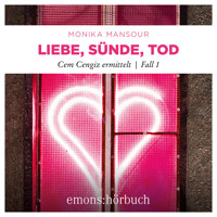 Liebe, Sünde, Tod - Cem Cengiz ermittelt, Fall 1 (Ungekürzt) - Monika Mansour - Hörbuch