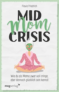 Mid Mom Crisis - Flavia Friedrich - E-Book
