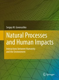 Natural Processes and Human Impacts - Sergey M. Govorushko - E-Book