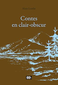Contes en clair-obscur - Alain Lonfat - E-Book