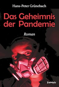 Das Geheimnis der Pandemie - Hans-Peter Grünebach - E-Book