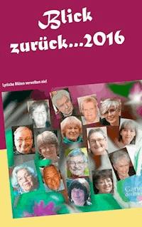 Blick zurück ... 2016 -  - E-Book