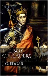 The Boy Crusaders - John G. Edgar - E-Book