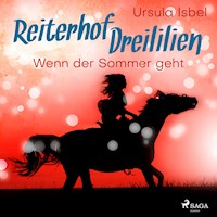 Wenn der Sommer geht - Reiterhof Dreililien 8 (Ungekürzt) - Ursula Isbel - Hörbuch